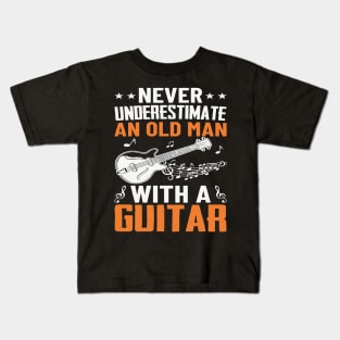 Never underestimate an old man with a GUITAR Kids T-Shirt